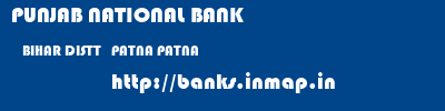 PUNJAB NATIONAL BANK  BIHAR DISTT   PATNA PATNA   banks information 